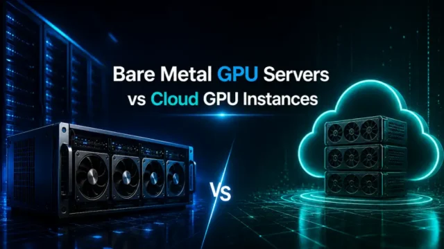 Bare Metal GPU Servers vs Cloud GPU Instances: The Real Cost Breakdown for AI Teams in 2026