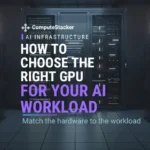 How to choose the right GPU for your AI workload
