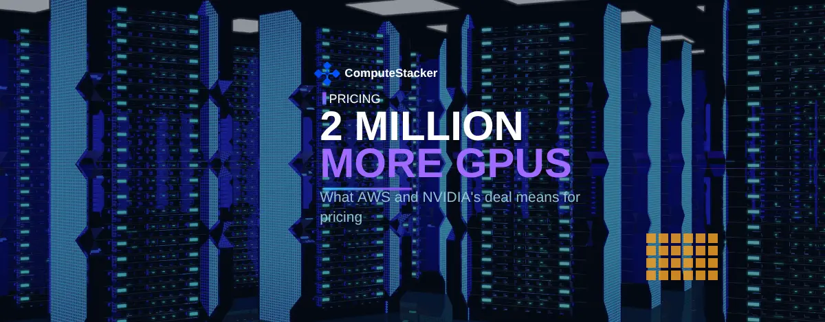 AWS GPU prices: what NVIDIA’s 2 million GPU expansion means