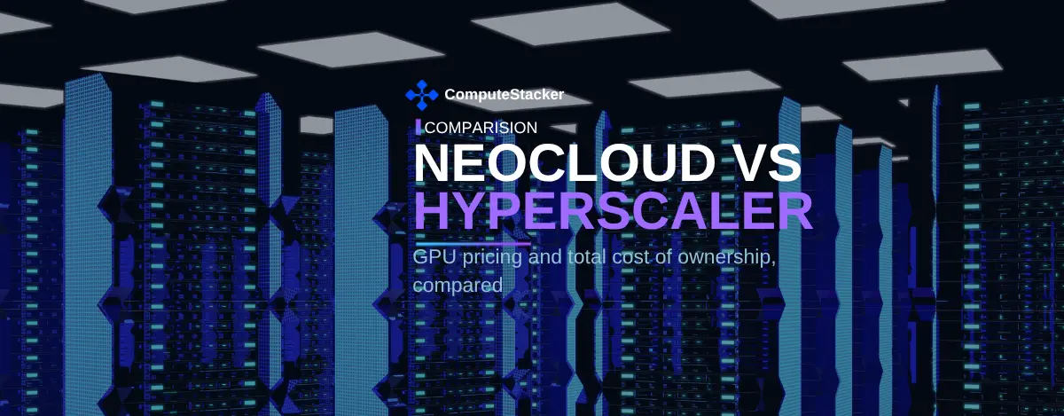 Neocloud vs Hyperscaler: The real total cost of ownership in 2026